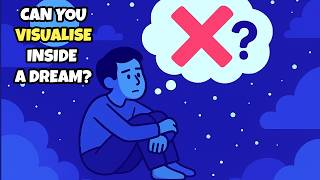 Can You Visualise Things In Your Dreams?