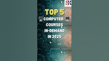 Top 5 Computer Courses in Demand for 2025 — Best Career Options to Learn Now