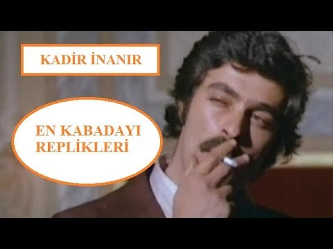 KADİR İNANIR'ın En Kabadayı Replikleri [Ben Deli Kadir Ulen]