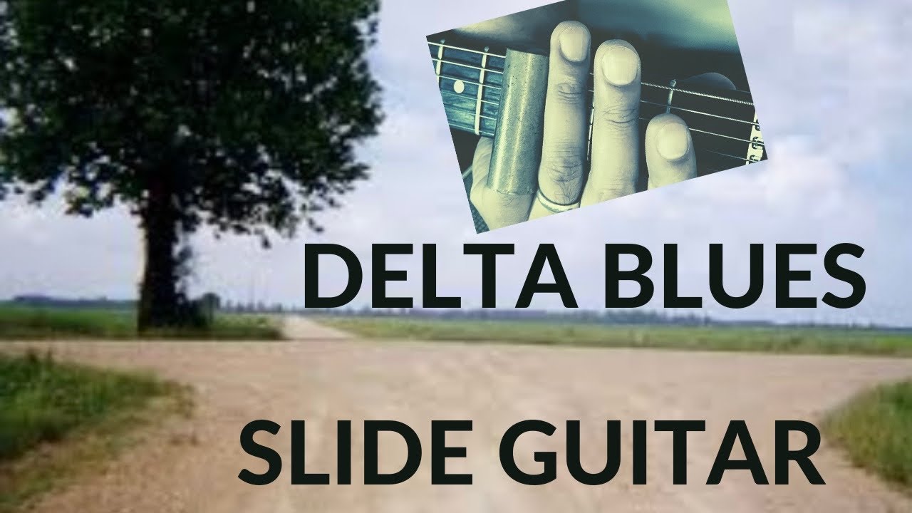 Delta Blues Slide Guitar YouTube
