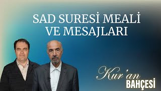 Kur'an Bahçesi Sad Suresi Meali ve mesajları Muhammed Alpkent Mehmet Keskin