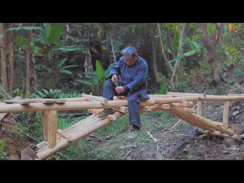 Grandpa Amu creates a wooden arch bridge,no nails,very powerful craftsman