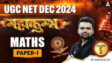 UGC NET Dec 2024 | Paper 1 Maths Complete Classes महाकुंभ Class 5 | By Abhishek Sir