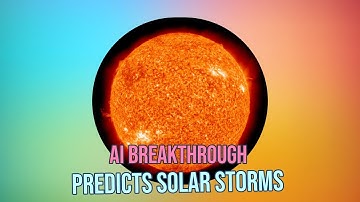 AI Revolutionizes Space Weather Forecasting: Predicting Solar Storms