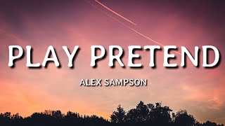Alex Sampson - Play Pretend (Lyrics)🎵 chords