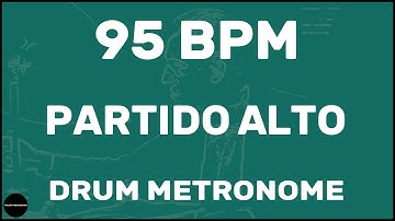 Partido Alto | Drum Metronome Loop | 95 BPM