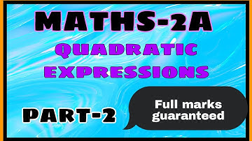 Quadratic expressions/Maths 2A/for TS/AP/12 TH BOARD