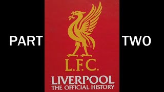 Liverpool FC - The Official History (2002) Part 2
