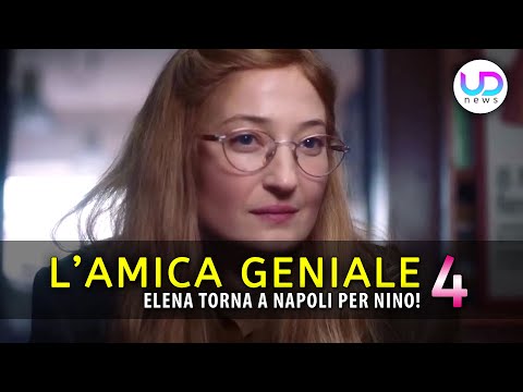 L'Amica Geniale 4: Elena Torna A Napoli Per Nino!