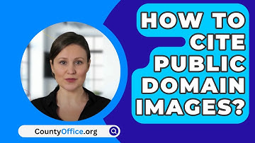 How To Cite Public Domain Images? - CountyOffice.org