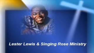 Salvation | Lester Lewis & Singing Rose Ministry