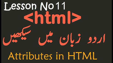 HTML Tutorial For Beginners In Urdu/Hindi | 0011 | Attributes in HTML | Web Development Guide