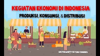 Economic Activities in Indonesia || Production, Distribution, and Consumption