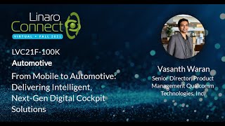 LVC21F-100K1: From Mobile to Automotive: Delivering Intelligent, Next-Gen Digital Cockpit Solutions screenshot 4