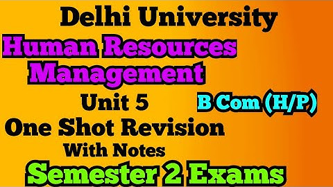 Unit 5 Human Resource Management One Shot Revision l B Com (H/P) Semester 2 Exam Delhi University