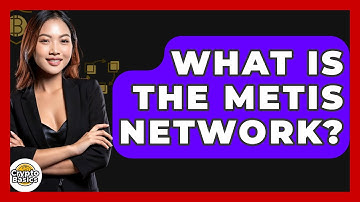 What Is The Metis Network? - CryptoBasics360.com