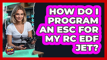 How Do I Program An ESC For My RC EDF Jet? - RC Toy Central