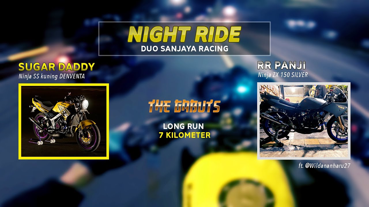 NIGHT RIDE : DUO SANJAYA RACING, LOP LOP AN 7 KILOMETER SUGAR DADDY DENVENTA ONCAM