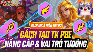 ĐTCL | Hướng Dẫn Tạo Tài Khoản TFT Pbe Dễ Dàng Với 2 Phút
