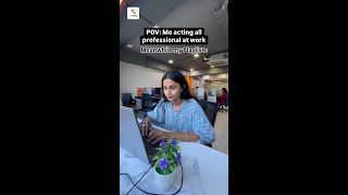 POV Me acting professional at work. Meanwhile my Playlist.mp4
