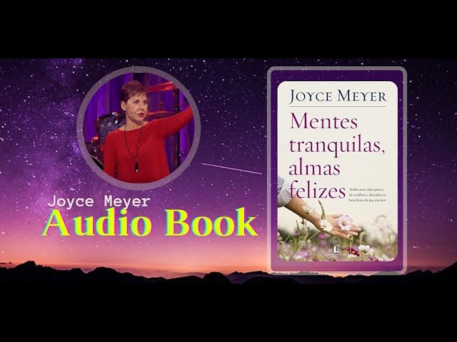 Mentes tranquilas, almas felizes por Joyce Meyer, Julio Silveira