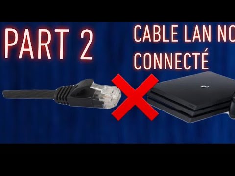 Câble Lan Non Connecté Ps4/Ps5 Part2