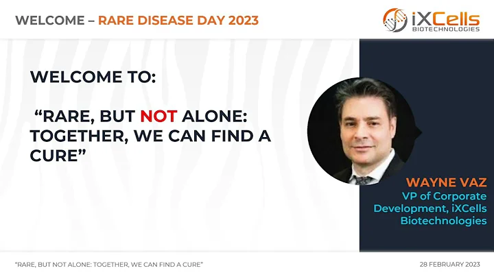 [Full Webinar] Rare Disease Day hosted by iXCells Biotechnologies