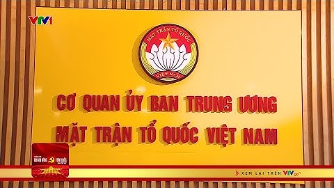 Đổi mới phương thức lãnh đạo của Đảng với Mặt trận | VTV24