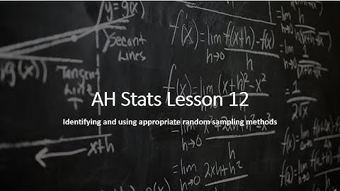 Sampling methods - Advanced Higher Statistics Lesson 12
