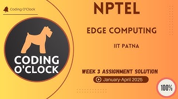 NPTEL Edge Computing Week 3 Assignment Solution January - April 2025 IIT Patna
