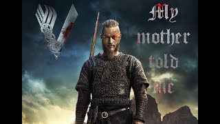 My mother told me (Vikings Anthem cover)