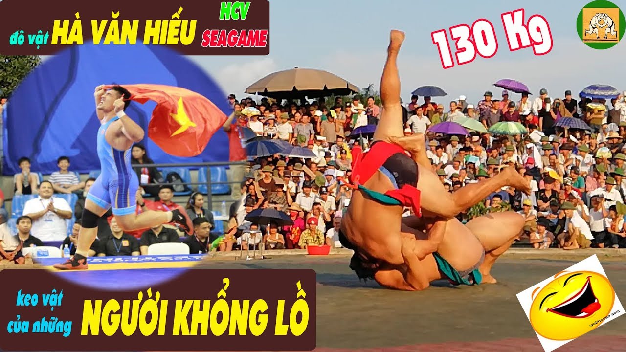 Đô vật Hà Văn Hiếu hcv SEAGAME: Keo Vật Của Những Người Khổng Lồ | Giant Men's Wrestling