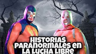 Historias Sobrenaturales En La Lucha Libre Leyendas Urbanas