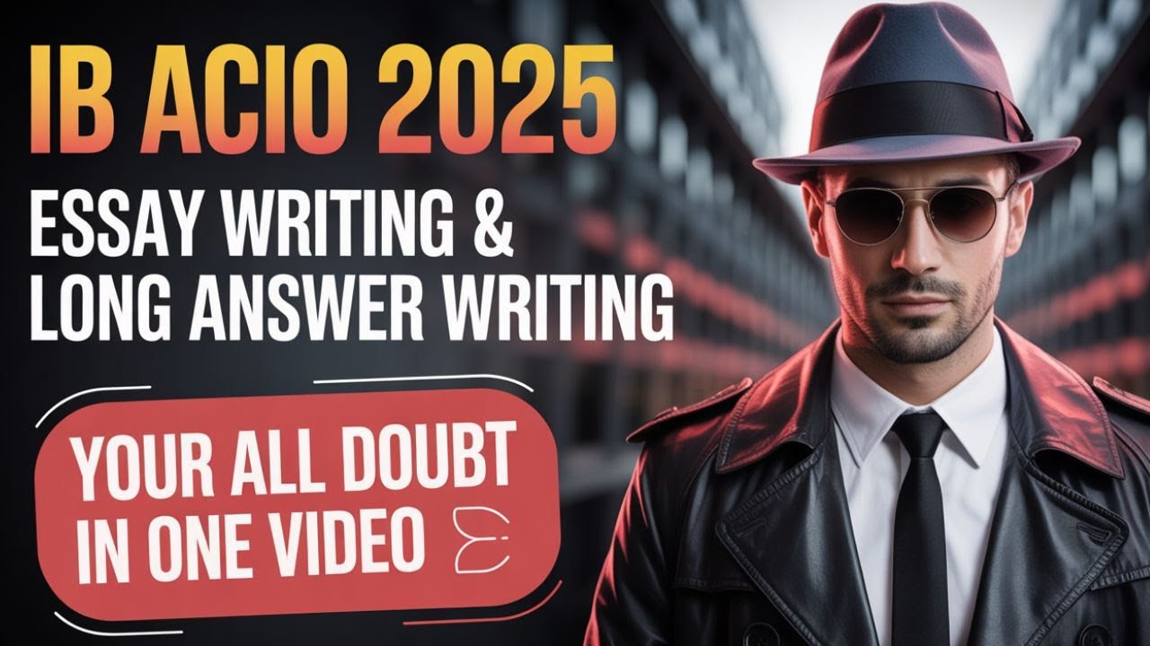 IB ACIO-II Tier-2 Doubt Clearing Session | Essay, Descriptive & Strategy