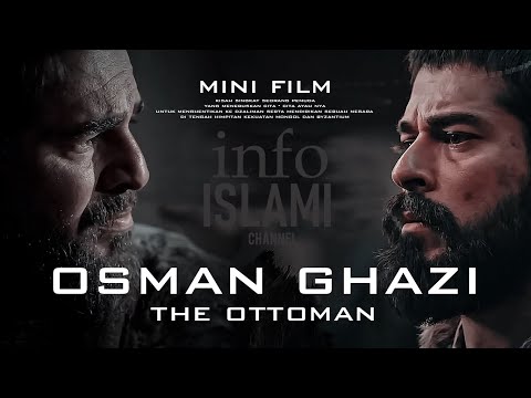 OSMAN GHAZI - THE OTTOMAN Kisah Singkat Pemuda Pendiri Kesultanan Turki Utsmaniyah