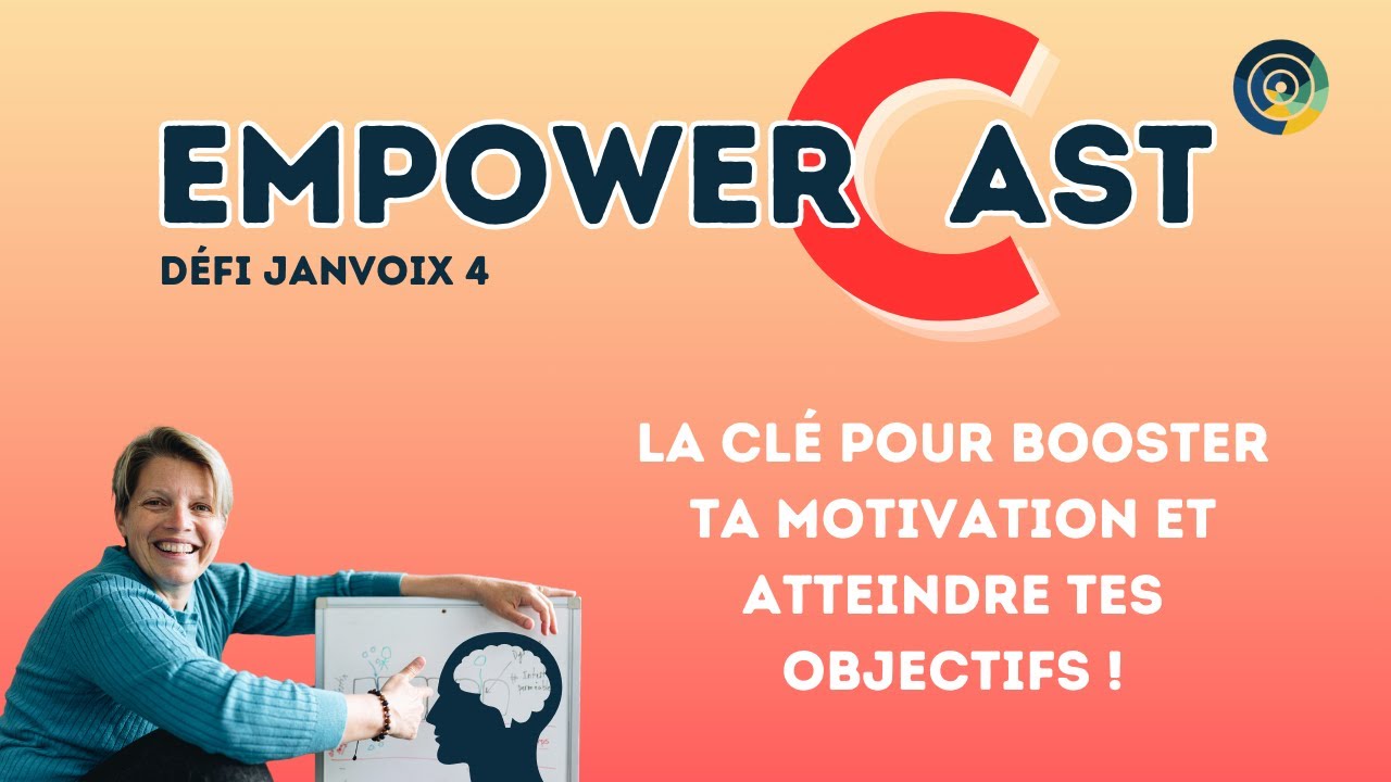 La Clé pour Booster Ta Motivation et Atteindre Tes Objectifs ! - Défi ...