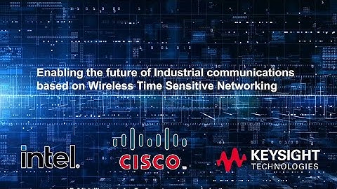 Keysight/Intel/Cisco Drive Wireless TSN Networks