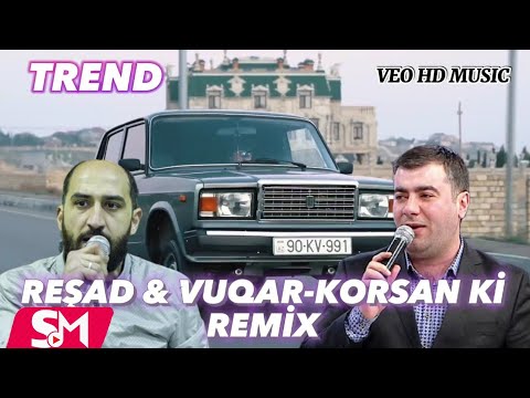 VEO HD MUSIC ft Resad & Vuqar - Korsan ki (Yeni 2023)