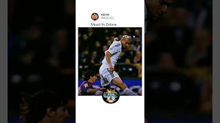 Messi Vs Zidane #shorts #football #messi #keşfet #keşfetbeniöneçıkar #keşfetteyiz