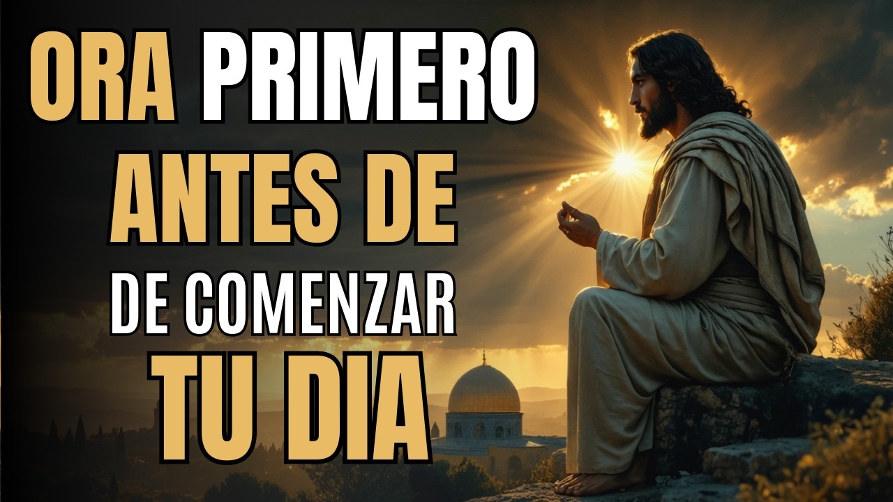 Oración de la Mañana |  Comienza tu Día con Prosperidad y Paz