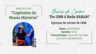 Capítulos da Nossa História: da UnB à Rede Sarah