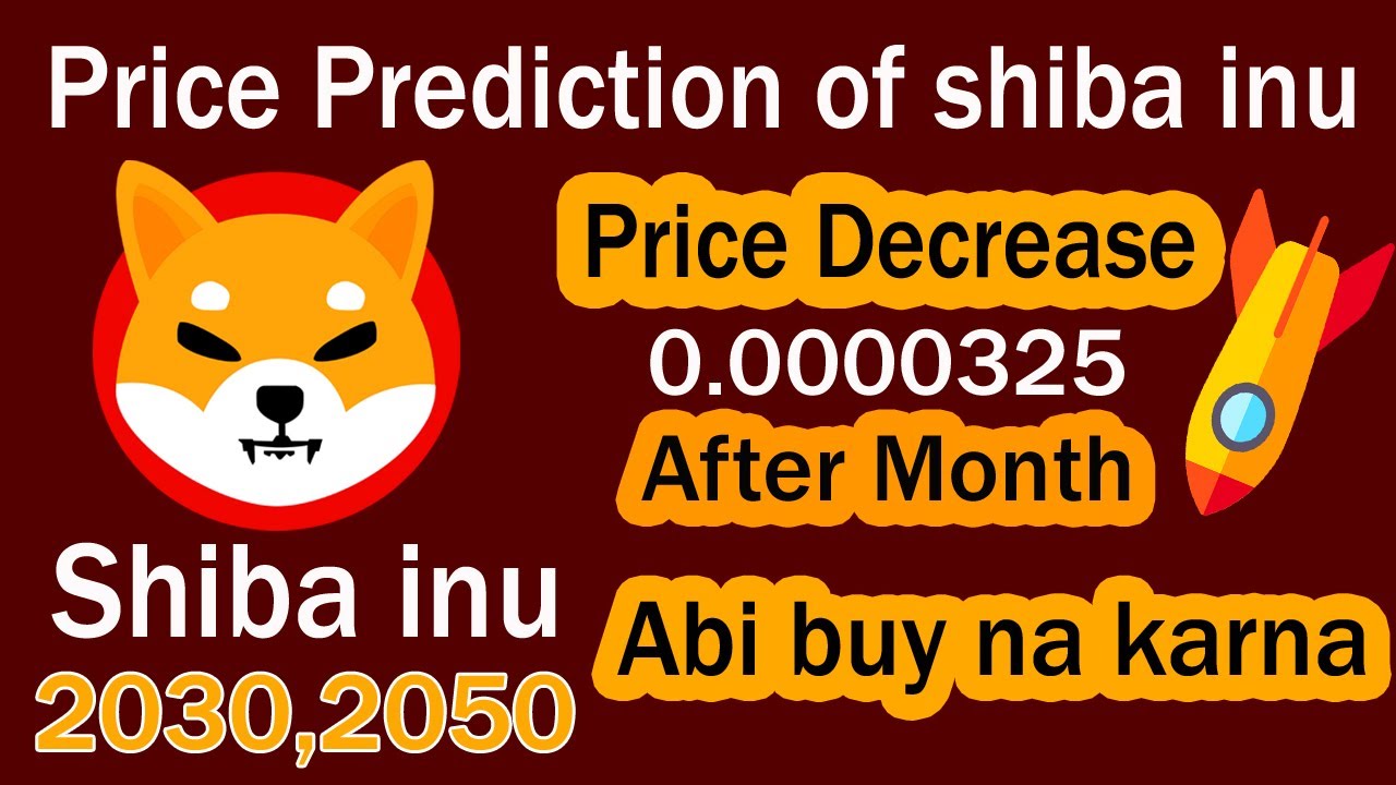 Shib price prediction | Shiba inu price prediction 2022,2025,2030,2050 -  YouTube