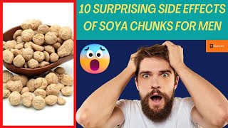 10 Surprising Side Effects of Soya Chunks for Men: What You Need to Know