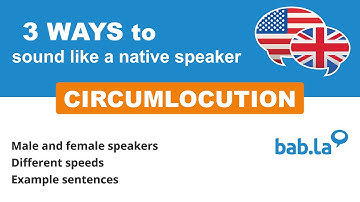 CIRCUMLOCUTION pronunciation | Improve your language with bab.la