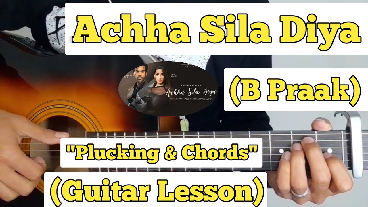 Achha Sila Diya - B Praak | Guitar Lesson | Plucking & Chords | - YouTube