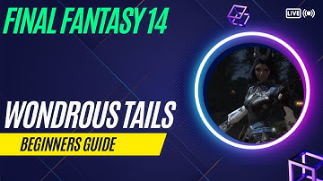 FF14 | Wondrous Tails - Beginner Tip