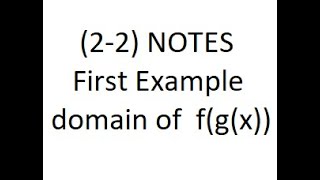HP (2-2) Notes - First Ex domain of f(g(x))