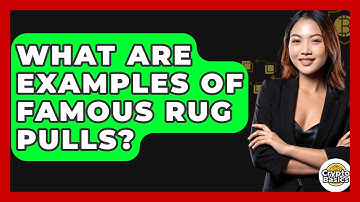 What Are Examples Of Famous Rug Pulls? - CryptoBasics360.com