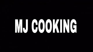 MJ COOKING