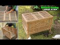 MEMBUAT KANDANG AYAM DARI BAMBU | Box anak ayam